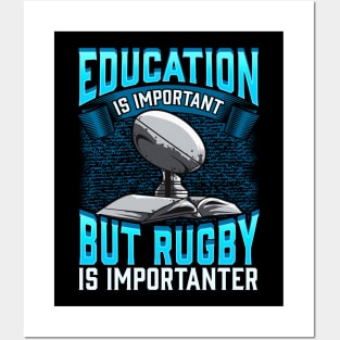 Education Is Important But Rugby Is Importanter Posters and Art